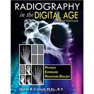 Radiography in the Digital Age: Physics - Exposure - Radiation Biology