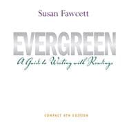 Evergreen A Guide to Writing with Readings, Compact Edition