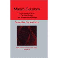 Merged Evolution: Long-term Complications of Biotechnology and Informatin Technology