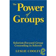 The Power of Groups; Solution-Focused Group Counseling in Schools