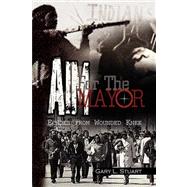 AIM for the Mayor - Echoes from Wounded Knee: A Novel