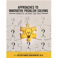 Approaches to Innovative Problem Solving,9781516540969