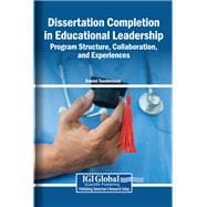 Dissertation Completion in Educational Leadership: Program Structure, Collaboration, and Experiences