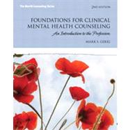 Foundations for Clinical Mental Health Counseling An Introduction to the Profession