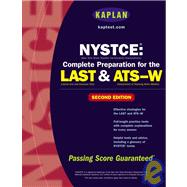 Kaplan NYSTCE; Complete Preparation for the LAST & ATS-W, Second Edition
