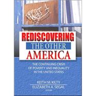 Rediscovering the Other America: The Continuing Crisis of Poverty and Inequality in the United States