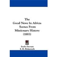 Good News in Afric : Scenes from Missionary History (1883)