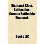Bismarck Class Battleships : German Battleship Bismarck