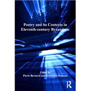 Poetry and its Contexts in Eleventh-century Byzantium