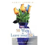 50 Ways to Leave Your 50's