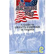 No Backward Step : A Guide to Grant's Campaign in Virginia