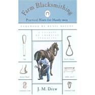 Farm Blacksmithing : Practical Hints for Handy-Men