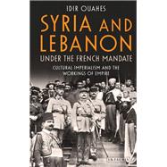 Syria and Lebanon Under the French Mandate