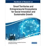 Handbook of Research on Smart Territories and Entrepreneurial Ecosystems for Social Innovation and Sustainable Growth