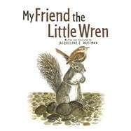 My Friend The Little Wren Book 1