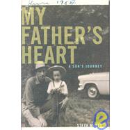 My Father's Heart A Son's Journey