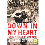 Down in My Heart : Peace Witness in War Time