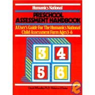 Preschool Assessment Handbook: A User's Guide for the Humanics National Child Assessment Form Ages 3-6