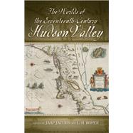The Worlds of the Seventeenth-century Hudson Valley
