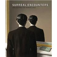 Surreal Encounters Collecting the Marvellous