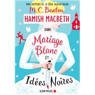 Hamish Macbeth 23 - Mariage blanc et idées noires