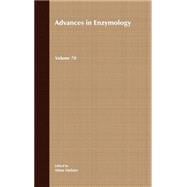 Advances in Enzymology and Related Areas of Molecular Biology, Volume 70