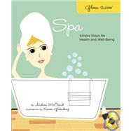 Glow Guide: Spa Simple Steps for Health and Well-Being