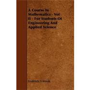 Course in Mathematics - Vol Ii - for Students of Engineering and Applied Science
