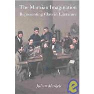 Marxian Imagination : Representing Class in Literature