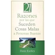 21 Razones por las que Suceden Cosas Malas a Personas Buenas / 21 Reasons Bad Things Happen to Good People