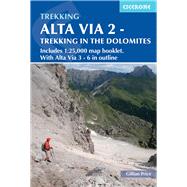 Alta Via 2 - Trekking in the Dolomites Includes 1:25,000 map booklet. With Alta Via 3-6 in outline