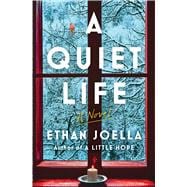 A Quiet Life A Novel