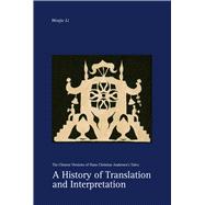 A History of Translation and Interpretation The Chinese Versions of Hans Christian Andersen's Tales