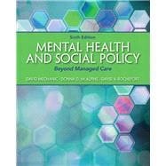 Mental Health and Social Policy Beyond Managed Care