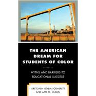 The American Dream for Students of Color Myths and Barriers to Educational Success