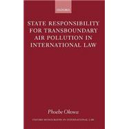 State Responsibility for Transboundary Air Pollution in International Law