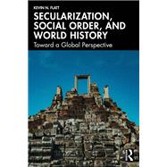 Secularization, Social Order, and World History book cover, ISBN 9781003640974