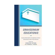 Gravissimum Educationis Golden Opportunities in American Catholic Education 50 Years after Vatican II
