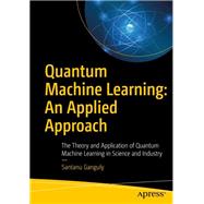 Quantum Machine Learning: An Applied Approach