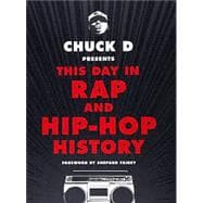 Chuck D Presents This Day in Rap and Hip-hop History