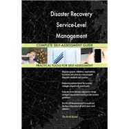 Disaster Recovery Service-Level Management Complete Self-Assessment Guide
