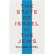 The State of Israel vs. the Jews,9781635420975