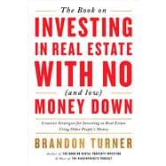 The Book on Investing In Real Estate with No (and Low) Money Down