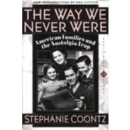 The Way We Never Were: American Families and the Nostalgia Trap