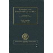 Byzantium in the Iconoclast Era (ca 680–850): The Sources