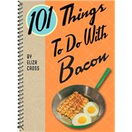 101 Things To Do With Bacon