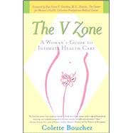 The V Zone A Woman's Guide to Intimate Health Care