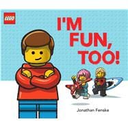 I'm Fun, Too! (A Classic LEGO Picture Book) book cover, ISBN 9781338260977