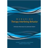 Managing Therapy-Interfering Behavior Strategies From Dialectical Behavior Therapy