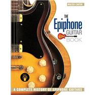The Epiphone Guitar Book A Complete History of Epiphone Guitars